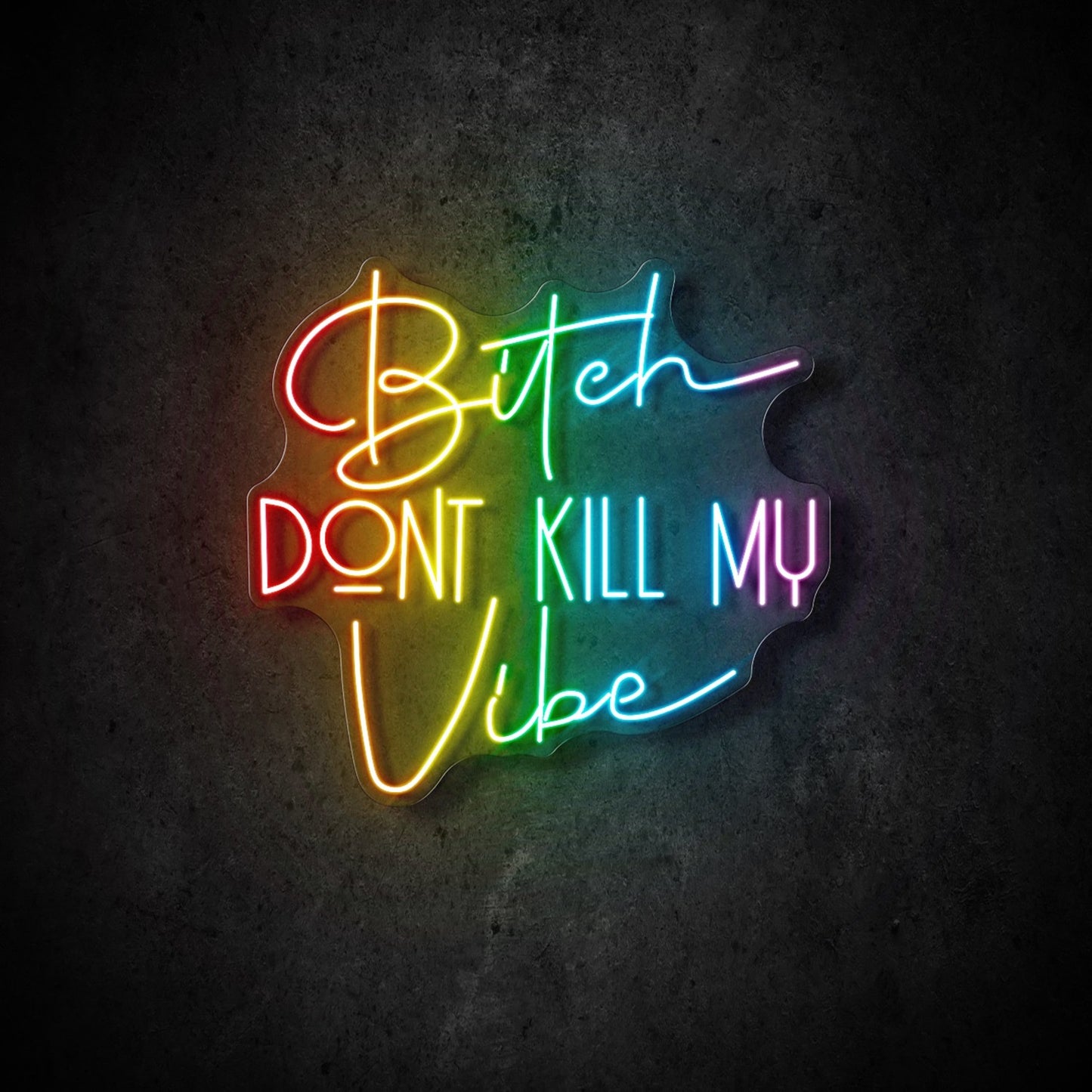 Bitch dont kill my Vibe